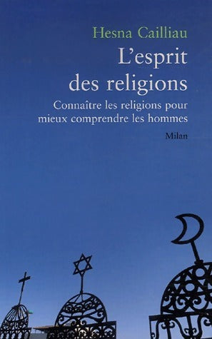 L'esprit des religions - Hesna Cailliau -  Milan poche - Livre