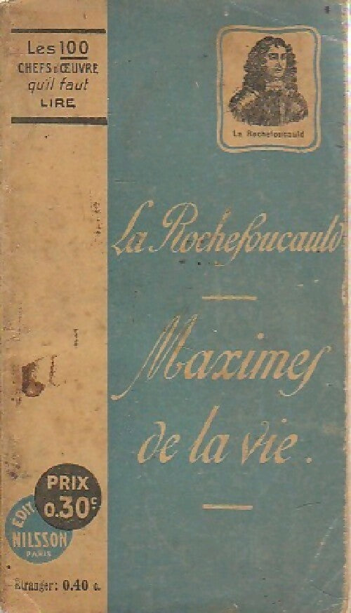 Maximes de la vie - François De la Rochefoucauld -  Les 100 chefs d'oeuvre qu'il faut lire - Livre