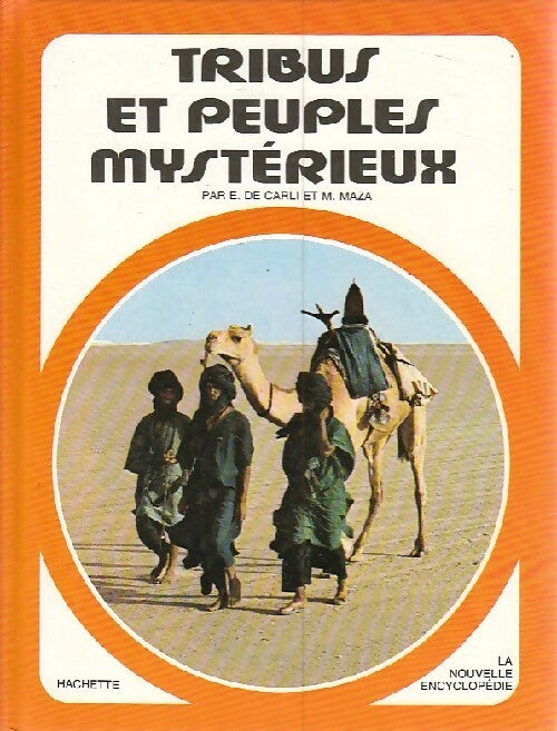 Tribus et peuples mystérieux - E. De Carli -  La nouvelle encyclopédie GF - Livre