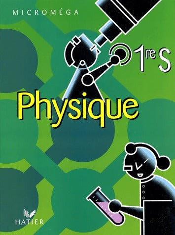 Physique 1ère S - Gérard Ganivet -  Microméga - Livre