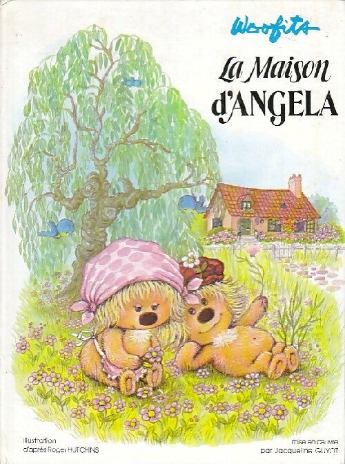 La maison d'Angela - Roger Hutchins -  Woofits - Livre