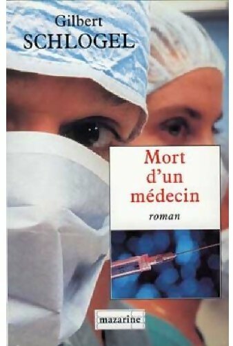 Mort d'un médecin - Gilbert Schlogel -  Mazarine GF - Livre