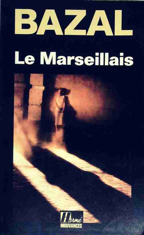 Le Marseillais - Jean Bazal -  Hermé-Mouvances - Livre