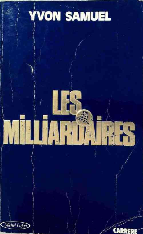 Les milliardaires - Yvon Samuel -  Michel Lafon GF - Livre