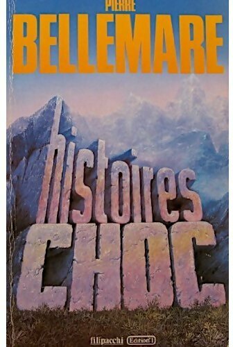 Histoires choc - Pierre Bellemare -  Filipacchi GF - Livre