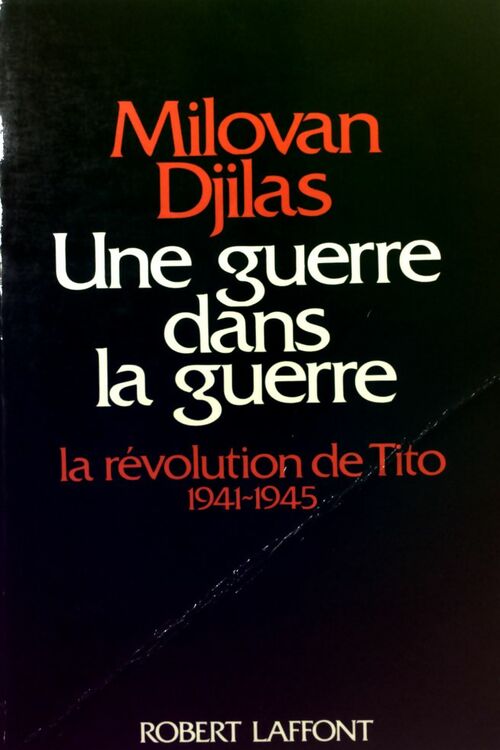 Une guerre dans la guerre - Milovan Djilas -  Laffont GF - Livre