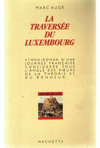La traversée du Luxembourg - Marc Augé -  Histoire des gens  - Livre