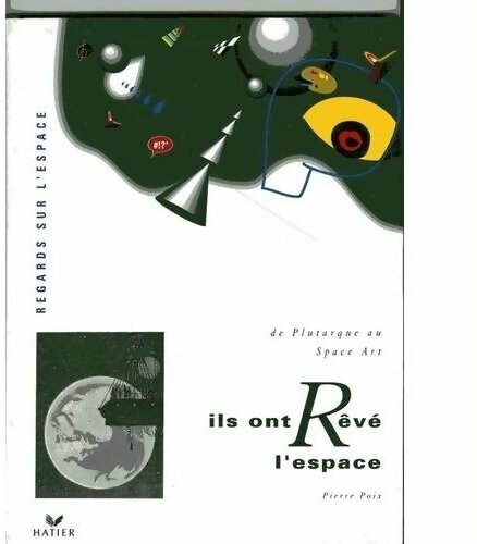 Ils ont rêvé l'espace - Pierre Poix -  Hatier GF - Livre