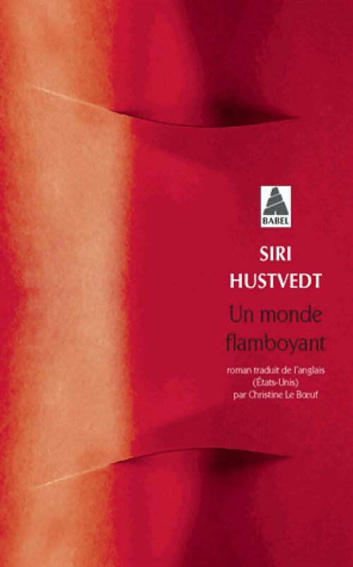 Un monde flamboyant - Siri Hustvedt -  Babel - Livre
