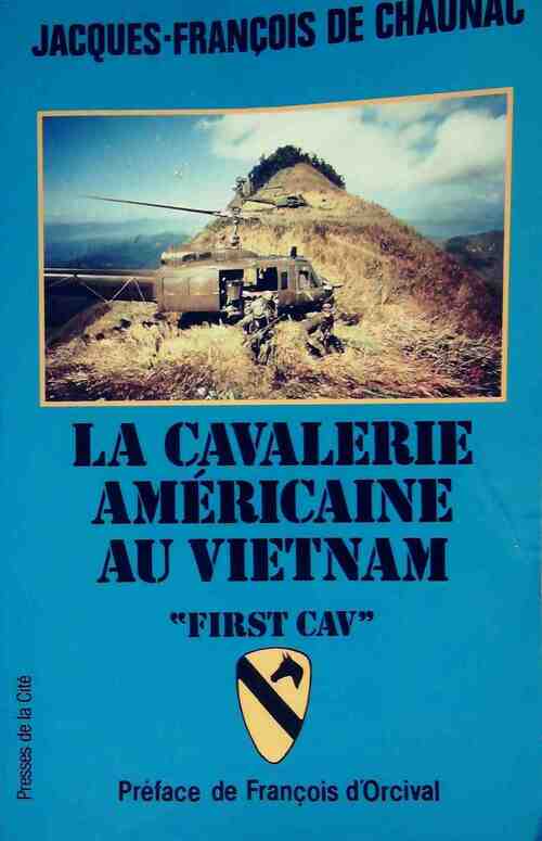 La cavalerie américaine au Vietnam - Jacques-François De Chaunac -  Presses de la Cité GF - Livre