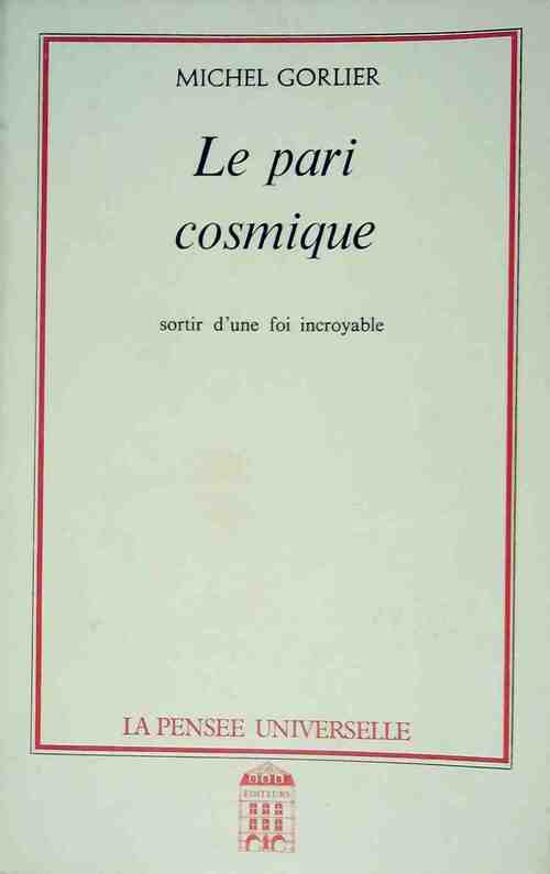 Le pari cosmique - Michel Gorlier -  La pensée universelle GF - Livre