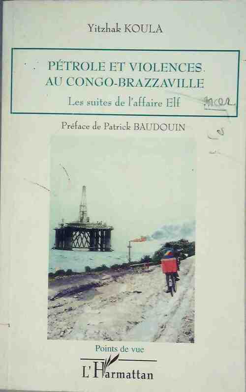 Pétrole et violences au Congo Brazzaville - Yitzhak Koula -  Points de vue - Livre