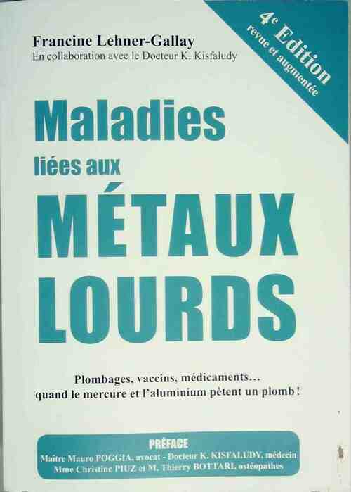 Maladies liées aux métaux lourds - Francine Lehner-Gallay -  A la carte - Livre