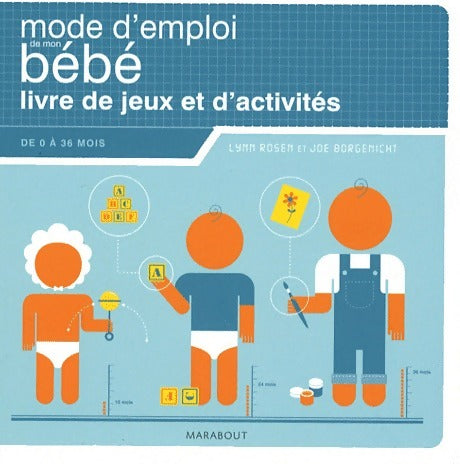 Mode d'emploi de mon bébé : Livre de jeux et d'activités - Lynn Rosen -  Marabout GF - Livre