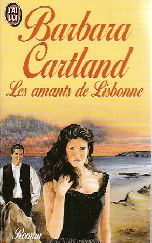 Les amants de Lisbonne - Barbara Cartland -  J'ai Lu - Livre