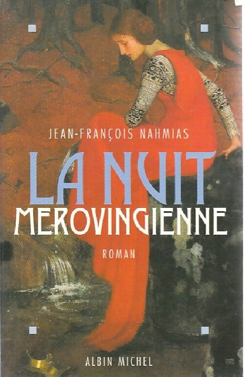 La nuit mérovingienne - Jean-François Nahmias -  Albin Michel GF - Livre