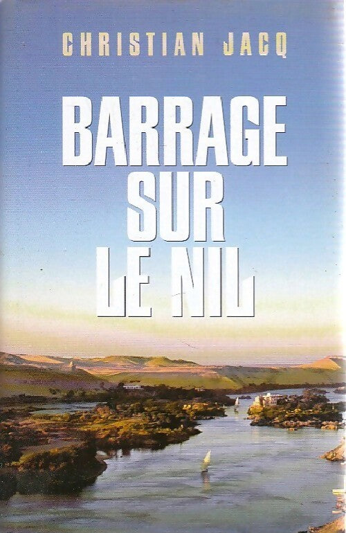 Barrage sur le Nil - Christian Jacq -  France Loisirs GF - Livre