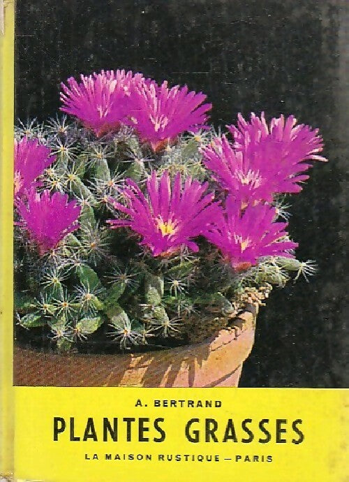Plantes grasses - A. Bertrand -  Les livres d'or de la nature - Livre