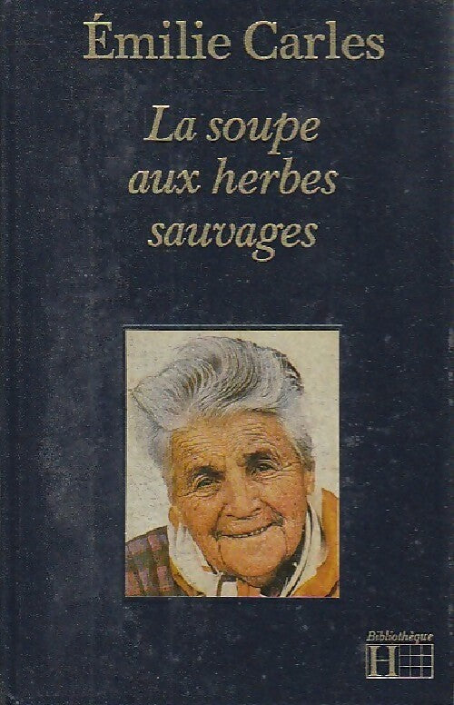 Une soupe aux herbes sauvages - Emilie Carles -  Bibliothèque Hachette - Livre