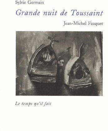 Grande nuit de Toussaint - Sylvie Germain -  Le temps qu'il fait GF - Livre