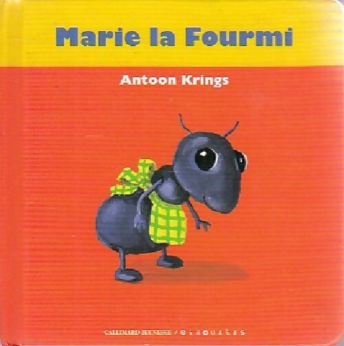Marie la Fourmi - Antoon Krings -  Giboulées - Mini-Drôles de Petites Bêtes - Livre