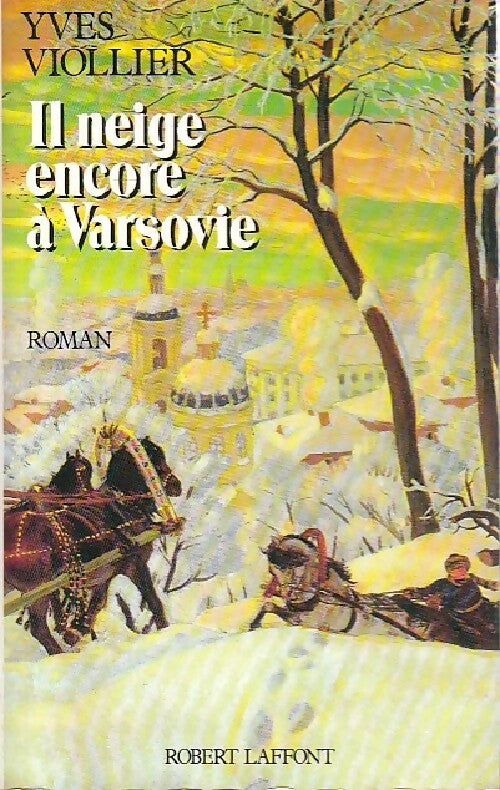 Il neige encore à Varsovie - Yves Viollier -  Laffont GF - Livre