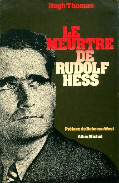 Le meurtre de Rudolf Hess - Hugh Thomas -  Albin Michel GF - Livre