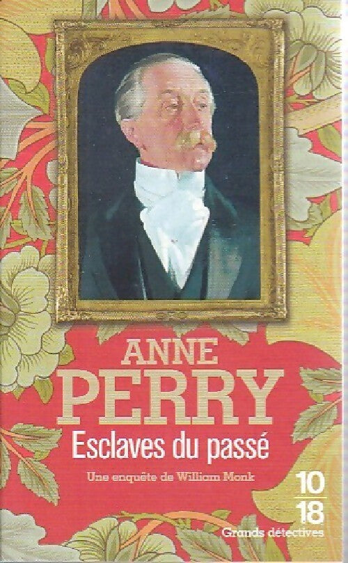 Esclaves du passé - Anne Perry -  10-18 - Livre
