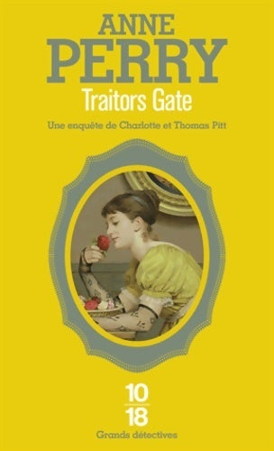 Traitors Gate - Anne Perry -  10-18 - Livre