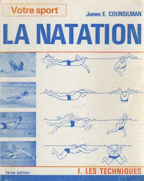 La natation Tome I : Les techniques - James E. Counsilman -  Chiron sports - Livre