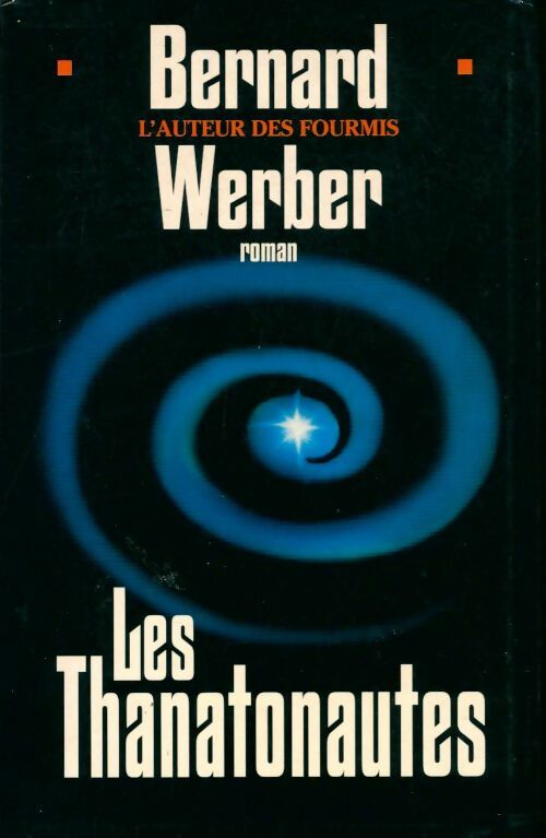 Les thanatonautes - Bernard Werber -  Le Grand Livre du Mois GF - Livre