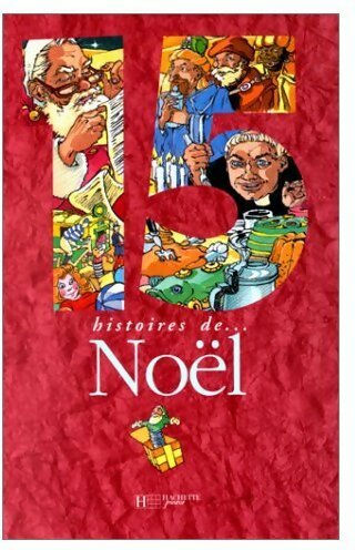 15 histoires de... Noël - Collectif -  Hachette jeunesse GF - Livre