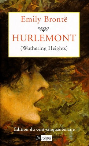 Hurlemont ( Wuthering heights ) - Emily Brontë -  L'archipel GF - Livre