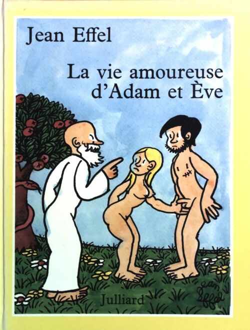 La vie amoureuse d'Adam et Eve - Jean Effel -  Julliard GF - Livre