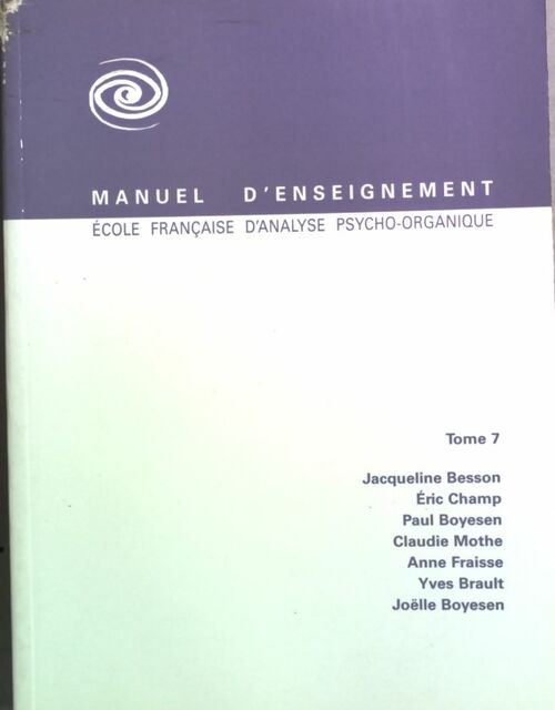 Manuel d'enseignement de l'École française d'analyse psycho-organique Tome VII - Jacqueline Besson -  EFAPO - Livre