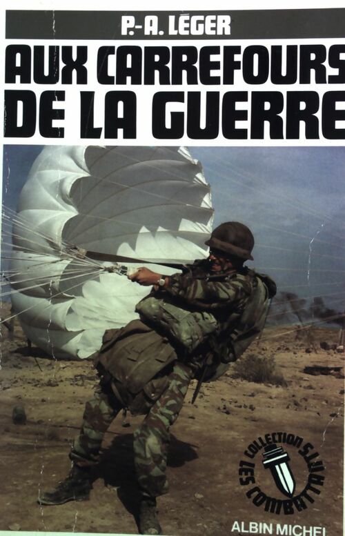 Aux carrefours de la guerre - J.-A. Leger -  Les combattants - Livre