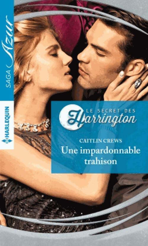 Le secret des Harrington Tome V : Une impardonnable trahison - Caitlin Crews -  Azur - Livre