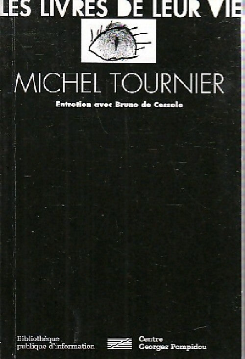Michel Tournier - Bruno De Cessole -  Les livres de leur vie - Livre