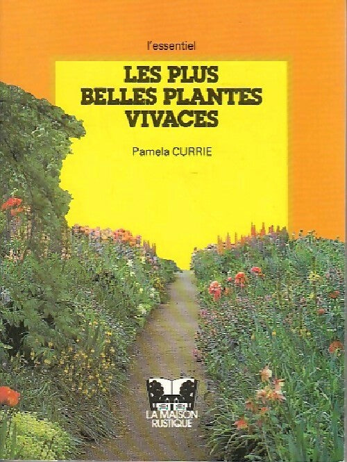 Les plus belles plantes vivaces - Pamela Currie -  L'essentiel - Livre