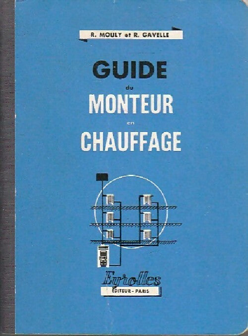 Guide du monteur en chauffage - R. Gavelle -  L'enseignement technique et professionnel - Livre