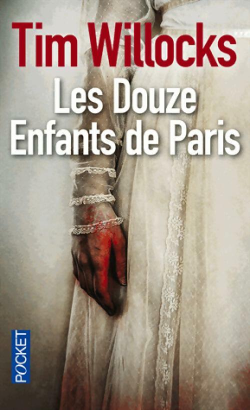 Les douze enfants de Paris - Tim Willocks -  Pocket - Livre