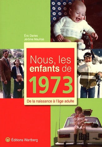 Nous, les enfants de 1973 - Eric Daries -  Nous, les enfants - Livre