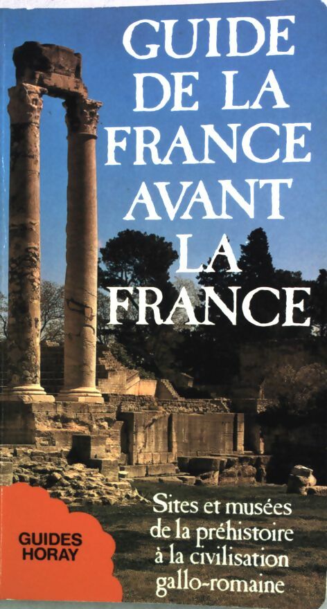 Guide de la France avant la France - Daniel Bernet -  Guides - Livre