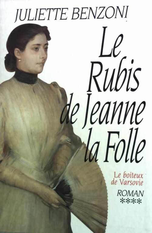 Le boiteux de Varsovie Tome IV : Le rubis de Jeanne la folle - Juliette Benzoni -  Le Grand Livre du Mois GF - Livre