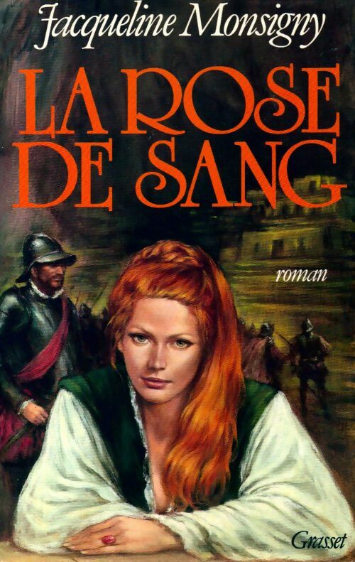 La rose de sang - Jacqueline Monsigny -  Grasset GF - Livre