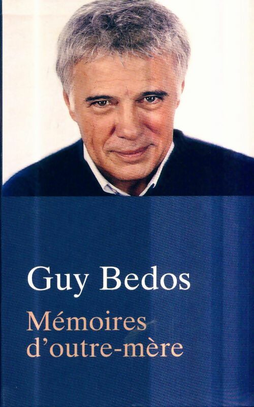 Mémoires d'outre-mère - Guy Bedos -  Le Grand Livre du Mois GF - Livre