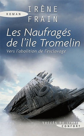 Les naufragés de l'île Tromelin - Irène Frain -  Succès du livre - Livre