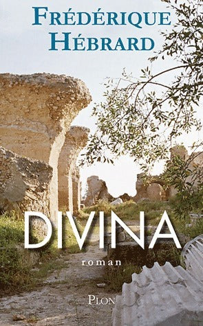 Divina - Frédérique Hébrard -  Plon GF - Livre