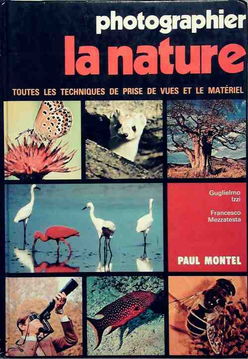 Photographier la nature - Guglielmo Izzi -  Paul Montel - Livre