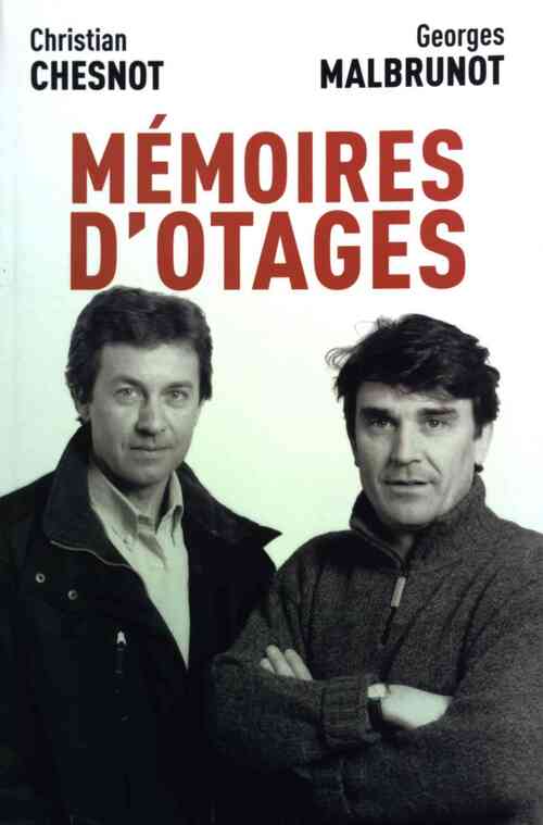 Mémoires d'otages. Notre contre-enquête - Christian Chesnot ; Georges Malbrunot -  Le Grand Livre du Mois GF - Livre